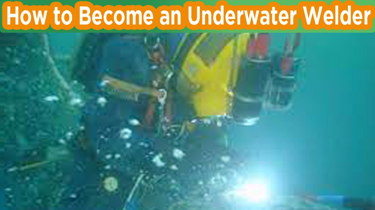 How to Become an Underwater Welder