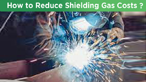 How to Reduce Shielding Gas Costs