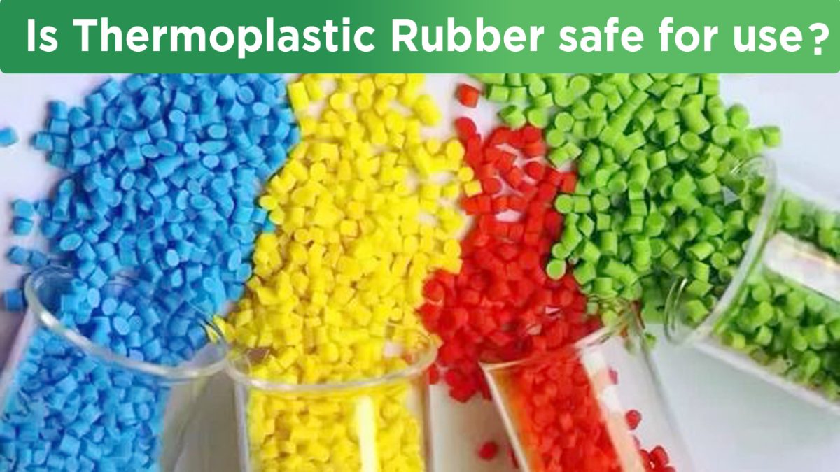 Is Thermoplastic Rubber safe for use