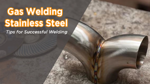 Gas Welding Stainless Steel