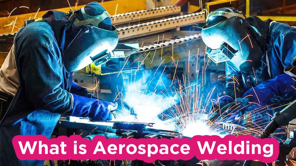 What is Aerospace Welding